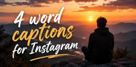 Top 100+ 4 Word Captions for Instagram: Best Short & Creative Ideas Today!