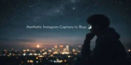 100+ Aesthetic Captions for Instagram for Boy