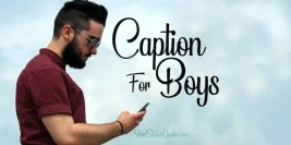 100+ Boys Post Caption: Best Captions for Every Mood
