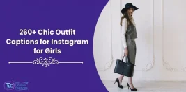 100+ Chic Captions for Instagram: Classy & Stylish Ideas
