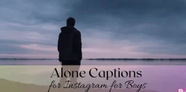 100+ Lonely Instagram Captions for Every Mood