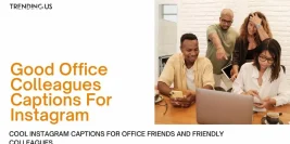 100+ Office Colleagues Caption