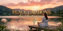 100+ Peace Instagram Captions for a Calm and Happy Life