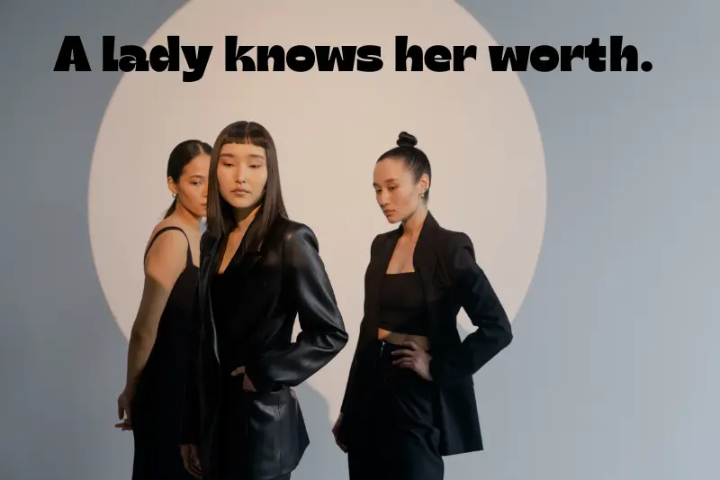 a lady knows her worth.