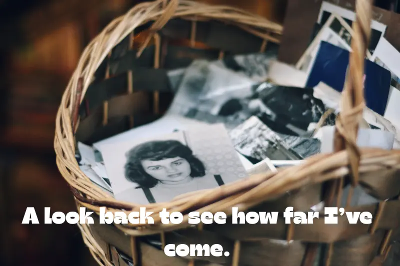 a look back to see how far Iāve come