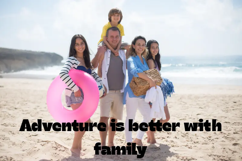 adventure is better with family