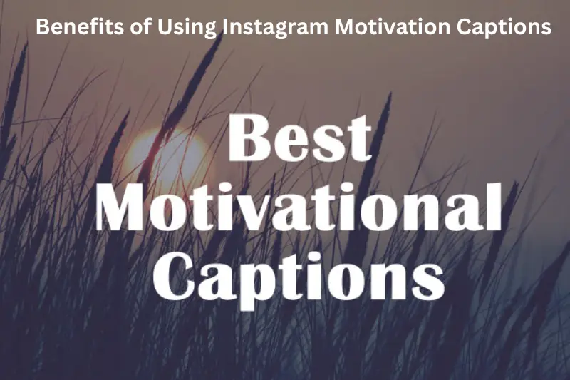 benefits of using instagram motivation captions