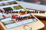 130+ Amazing Caption for Reels on Instagram – Make Your Videos Stand Out!