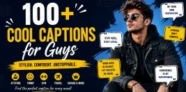 100+ Cool Captions for Guys to Level Up Your Social Media Game