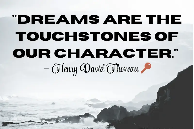 dreams are the touchstones of our character