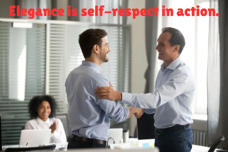 elegance is self-respect in action. 