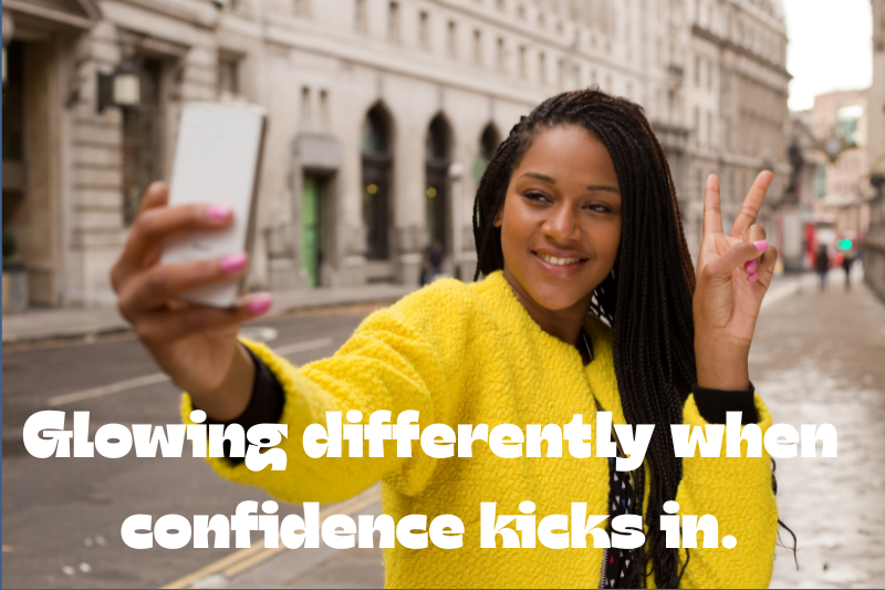 glowing differently when confidence kicks in