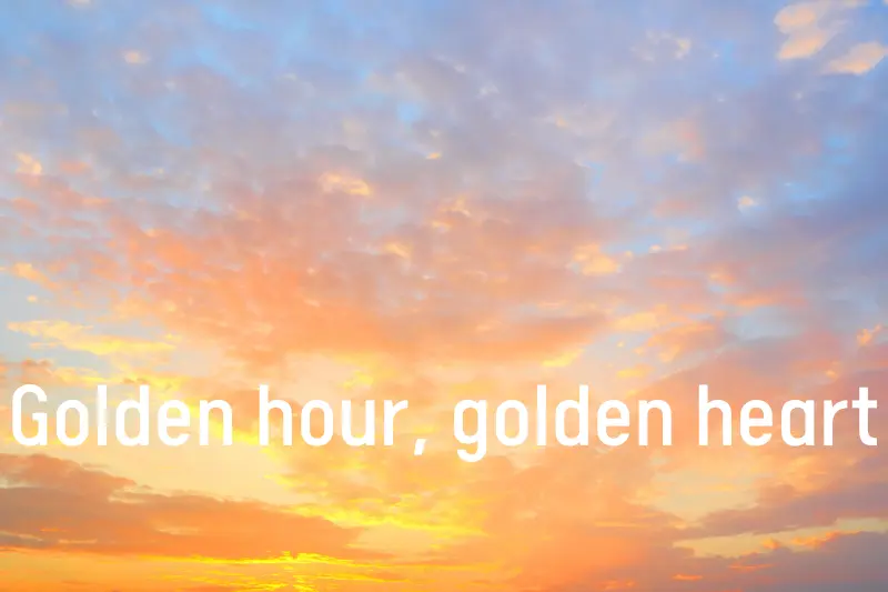golden hour, golden heart