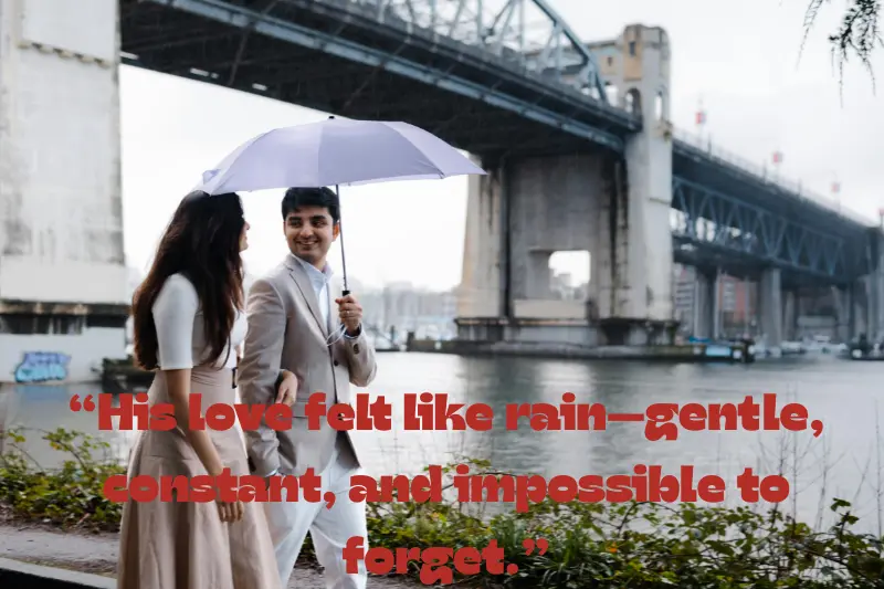 his love felt like rain—gentle, constant, and impossible to forget