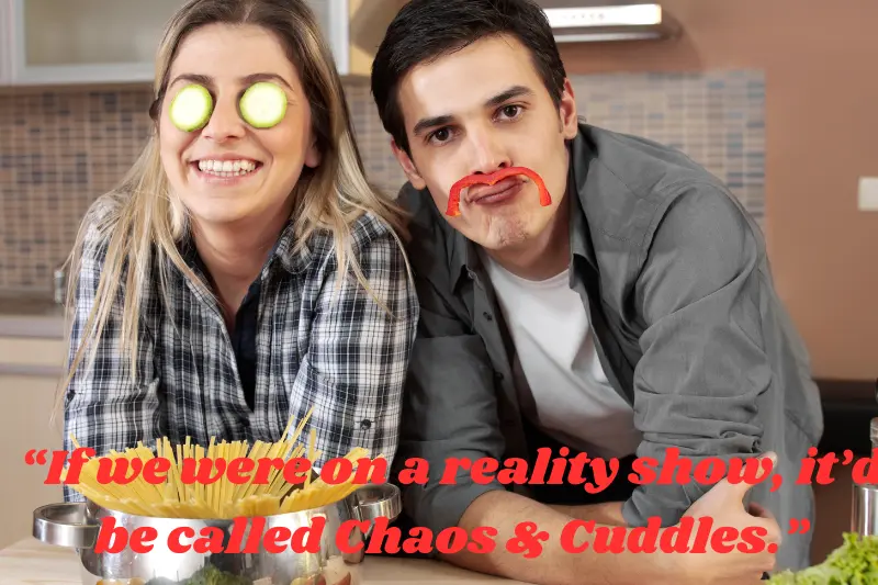 if we were on a reality show, it’d be called chaos & cuddles