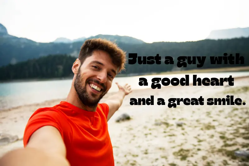 just a guy with a good heart and a great smile