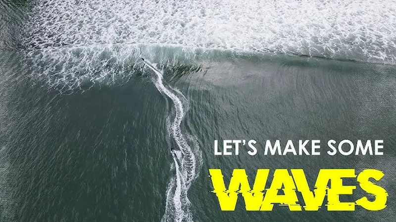 let’s make some waves