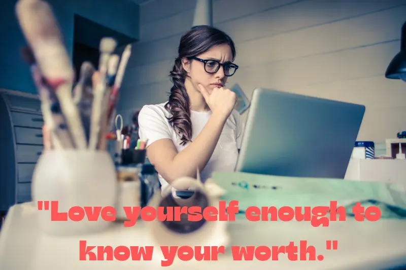 love yourself enough to know your worth