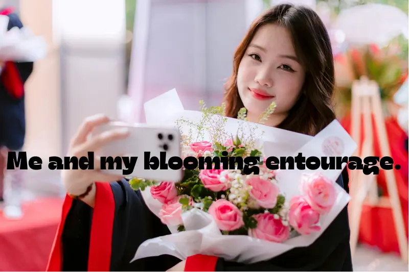 me and my blooming entourage