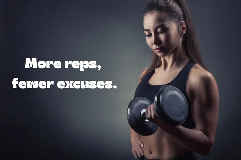 more reps, fewer excuses.