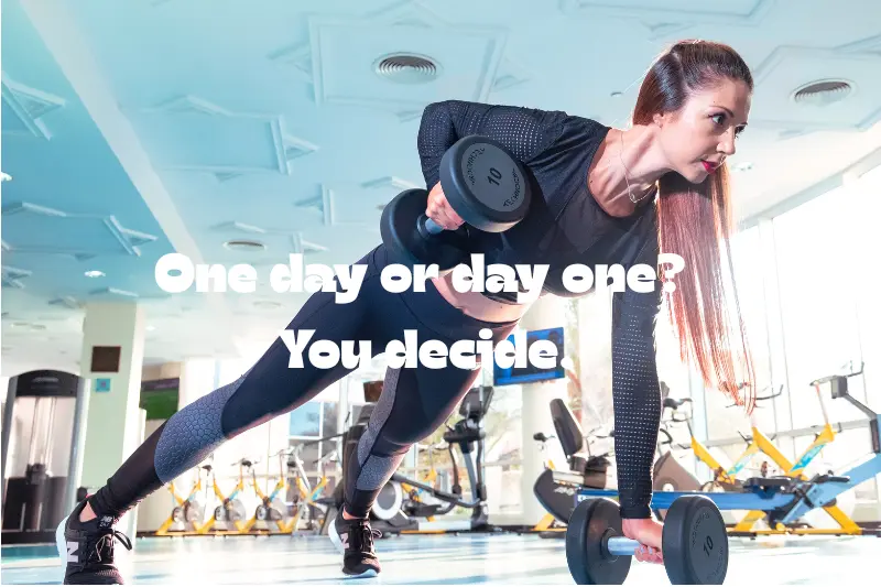 one day or day one you decide