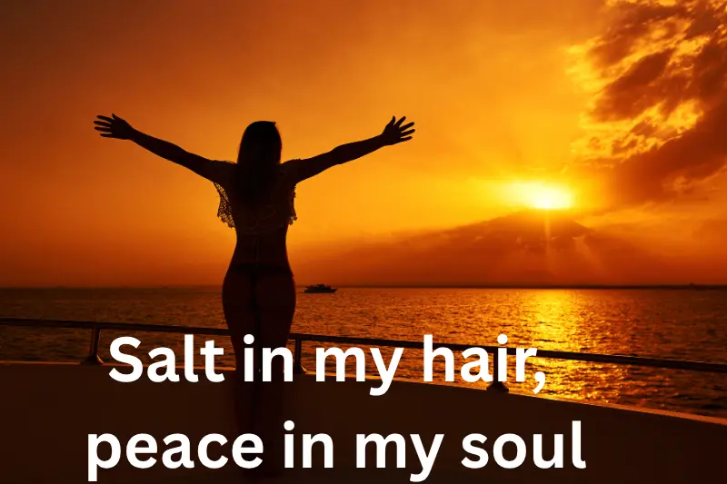 salt in my hair, peace in my soul