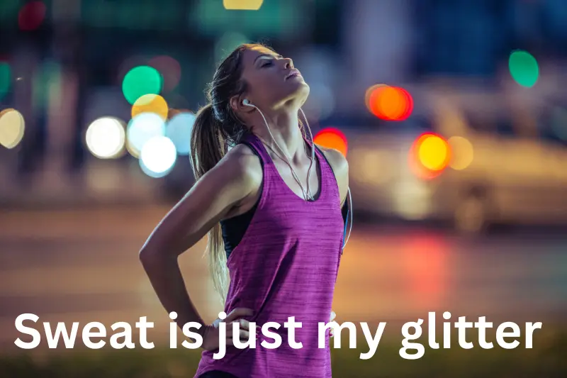 sweat is just my glitter