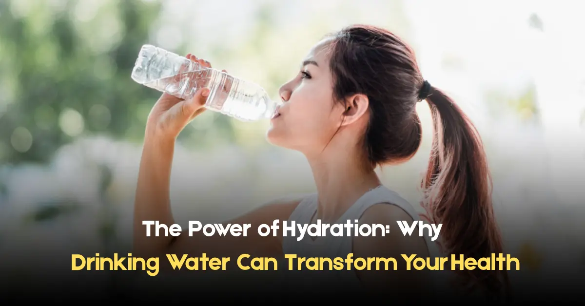 the power of hydration why drinking water can transform your health
