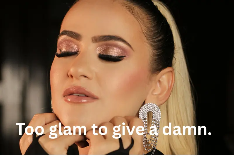 too glam to give a damn