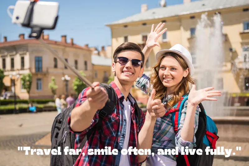 travel far, smile often, and live fully