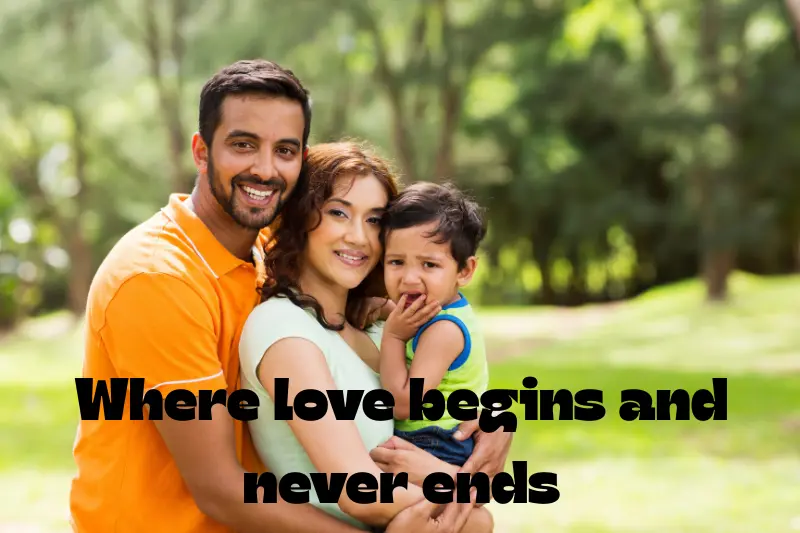 where love begins and never ends