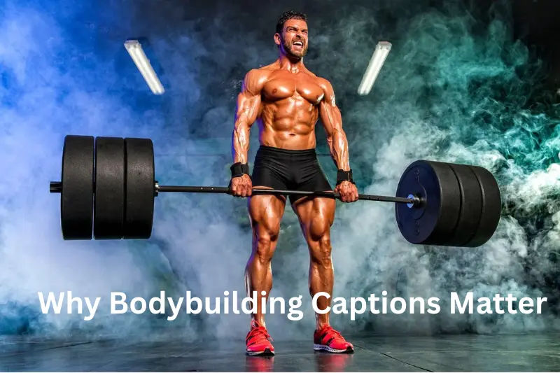 why bodybuilding captions matter (1)