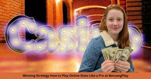 Winning Strategy How to Play Online Slots Like a Pro at BeruangPlay