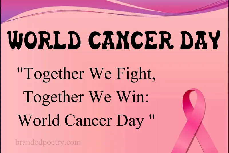 world cancer day slogans